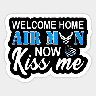 Welcome Home Airman, Now Kiss Me! Deployment Military Sticker